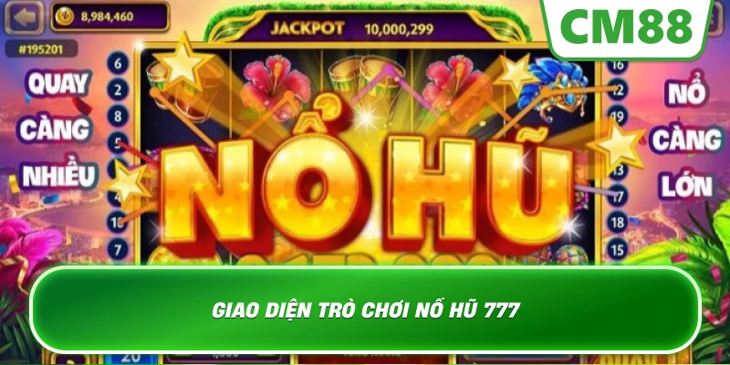 Giao diện trò chơi Nổ Hũ 777